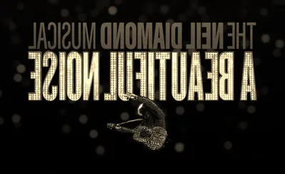 A Beautiful Noise - The Neil Diamond Musical